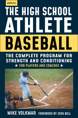 The High School Athlete: Baseball: The Complete Fitness Program for Development and Conditioning by Volkmar, Michael