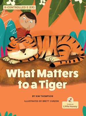 What Matters to a Tiger by Thompson, Kim