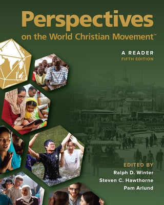 Perspectives on the World Christian Movement - 5th Edition: A Reader by Hawthorne, Steven