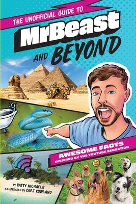 Mrbeast and Beyond: Awesome Facts Inspired by the Youtube Sensation by Michaels, Patty