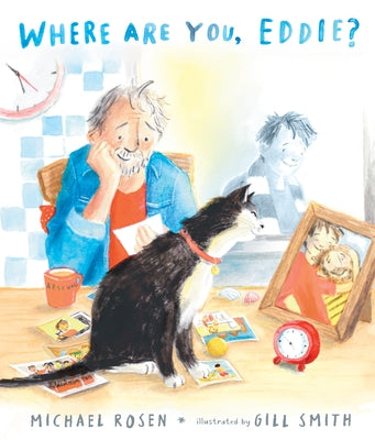 Where Are You, Eddie? a Companion to Michael Rosen's Sad Book by Rosen, Michael