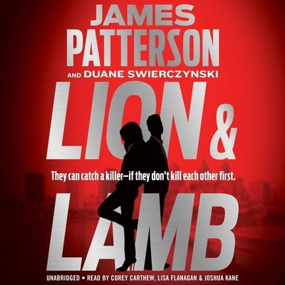 Lion & Lamb: Two Investigators. Two Rivals. One Hell of a Crime. by Patterson, James