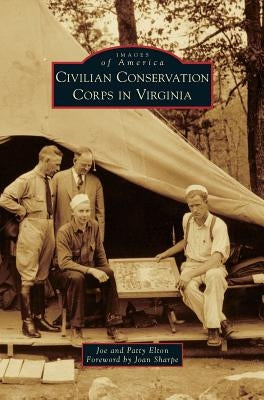 Civilian Conservation Corps in Virginia by Elton, Joe