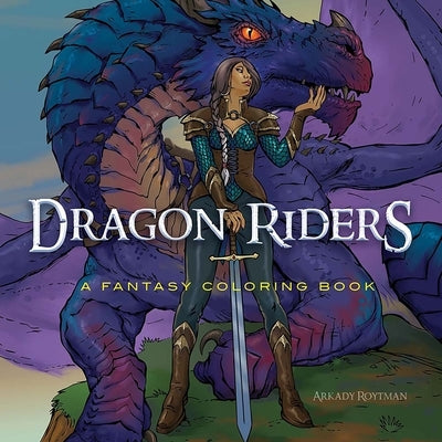 Dragon Riders: A Fantasy Coloring Book by Roytman, Arkady
