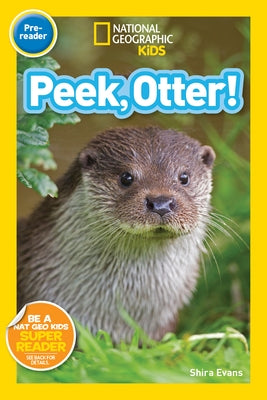 National Geographic Readers: Peek, Otter (Pre-Reader) by Evans, Shira