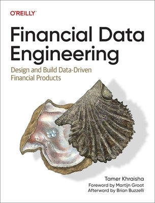 Financial Data Engineering: Design and Build Data-Driven Financial Products by Khraisha, Tamer