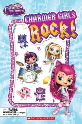 Charmer Girls Rock! (Scholastic Reader, Level 1: Little Charmers) [With Puffy Stickers] by Rusu, Meredith