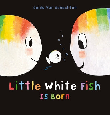 Little White Fish Is Born by Van Genechten, Guido