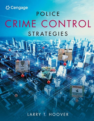 Police Crime Control Strategies by Hoover, Larry