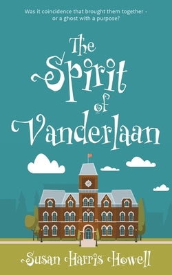 The Spirit of Vanderlaan by Howell, Susan Harris