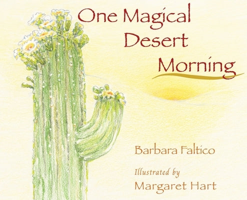 One Magical Desert Morning by Faltico, Barbara