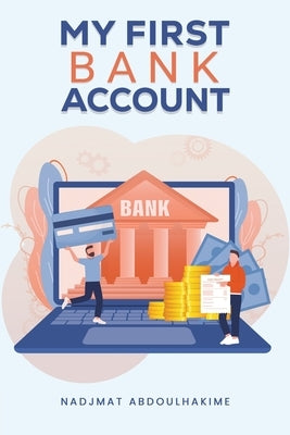 My First Bank Account by Nadjmat, Abdoulhakime