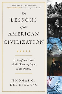 The Lessons of the American Civilization by del Beccaro, Thomas G.