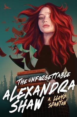 The Unforgettable Alexandra Shaw by Lloyd Spanton, A.