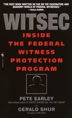 Witsec Inside the Federal Witness Protection Program by Earley, Pete