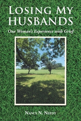 Losing My Husbands: One Woman's Experience with Grief by Needy, Nancy N.