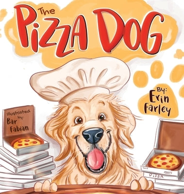 The Pizza Dog by Farley, Erin