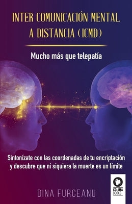 Inter comunicación mental a distancia (ICMD) by Forceanu, Dina