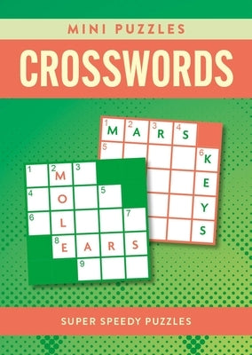 Mini Puzzles Crosswords: Over 130 Super Speedy Puzzles by Saunders, Eric