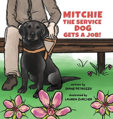 Mitchie the Service Dog Gets a Job! by Petrozzo, Diane