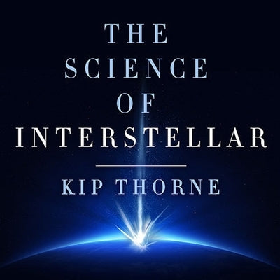 The Science of Interstellar Lib/E by Thorne, Kip