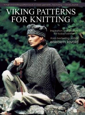 Viking Patterns for Knitting: Inspiration and Projects for Today's Knitter by Lavold, Elsebeth