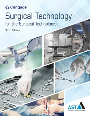 Study Guide for the Association of Surgical Technologists' Surgical Technology for the Surgical Technologist: A Positive Care Approach by Association of Surgical Technologists