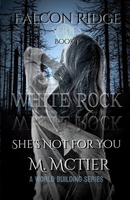 The Falcon Ridge Series Book 1: She's Not for You by McTier, Miranda