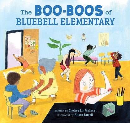 The Boo-Boos of Bluebell Elementary by Wallace, Chelsea Lin