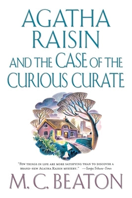 Agatha Raisin and the Case of the Curious Curate: An Agatha Raisin Mystery by Beaton, M. C.