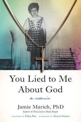 You Lied to Me about God: A Memoir by Marich, Jamie