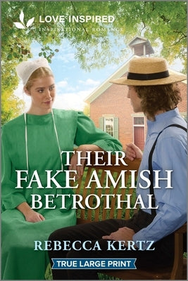 Their Fake Amish Betrothal: An Uplifting Inspirational Romance by Kertz, Rebecca