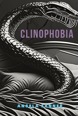 Clinophobia by Sanner, Angela