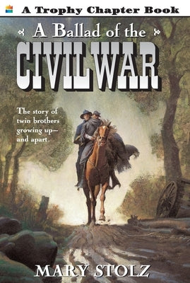 A Ballad of the Civil War by Stolz, Mary