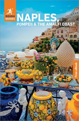 Rough Guides Naples, Pompeii and the Amalfi Coast: Travel Guide with eBook by Guides, Rough