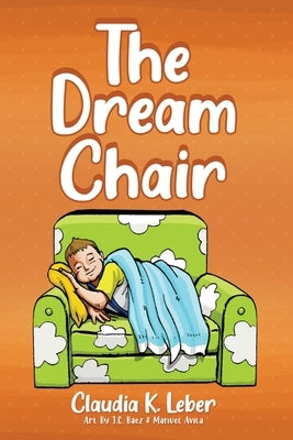 The Dream Chair by Leber, Claudia K.