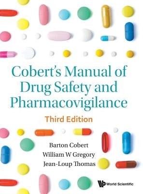 Cobert's Manual of Drug Safety and Pharmacovigilance (Third Edition) by Cobert, Barton