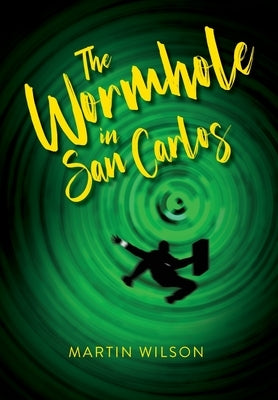 The Wormhole in San Carlos by Wilson, Martin