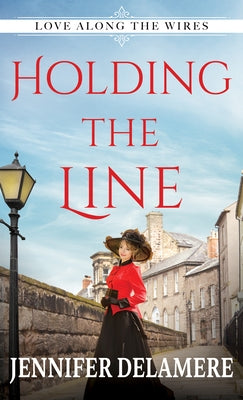 Holding the Line by Delamere, Jennifer