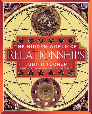 The Hidden World of Relationships by Turner, Judith