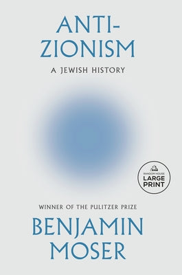 Anti-Zionism: A Jewish History by Moser, Benjamin