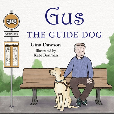 Gus the Guide Dog by Dawson, Gina