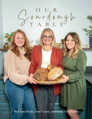 Our Sourdough Table: Soft Cover by Coyne, Amy