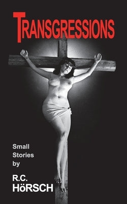 Transgressions by Horsch, R. C.