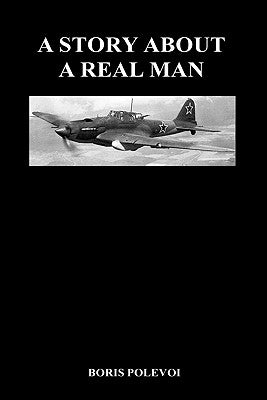 A Story about a Real Man (Hardback) by Polevoi, Boris
