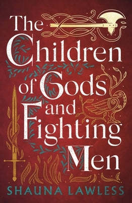 The Children of Gods and Fighting Men by Lawless, Shauna