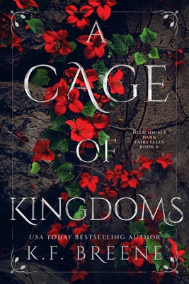 A Cage of Kingdoms: Deliciously Dark Fairytales, Book 6 by Breene, K. F.