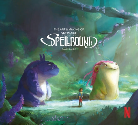 The Art & Making of Spellbound by Zahed, Ramin