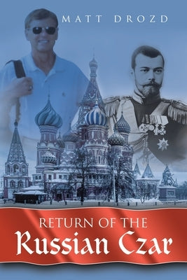 Return of the Russian Czar by Drozd, Matt