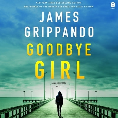 Goodbye Girl: A Jack Swyteck Novel by Grippando, James